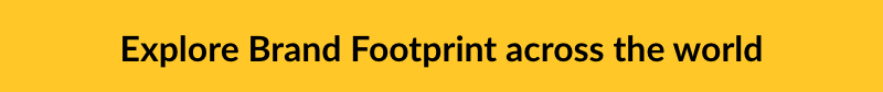 Explore Brand Footprint across the world